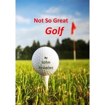 Not So Great Golf