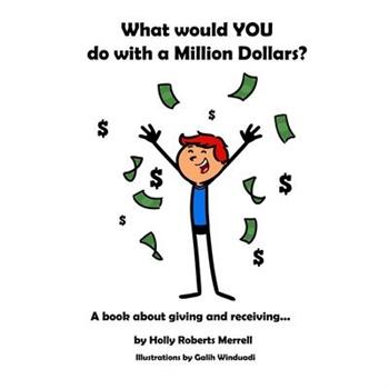 What Would YOU Do With a Million Dollars?