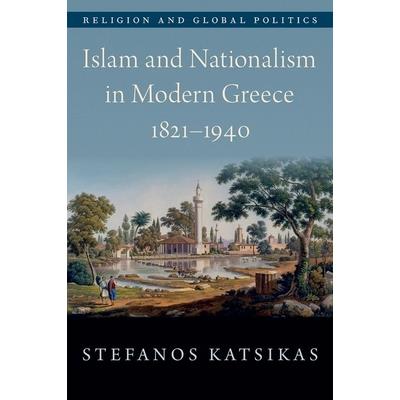 Islam and Nationalism in Modern Greece, 1821-1940