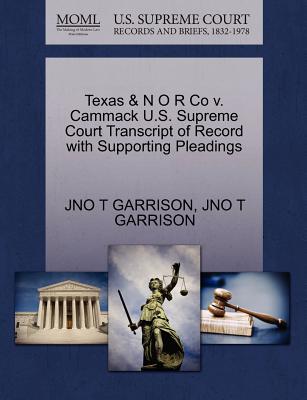 Texas & N O R Co V. Cammack U.S. Supreme Court Transcript of Record with Supporting Pleadings