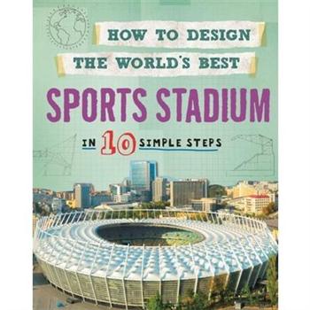 How to Design the World’s Best Sports Stadium