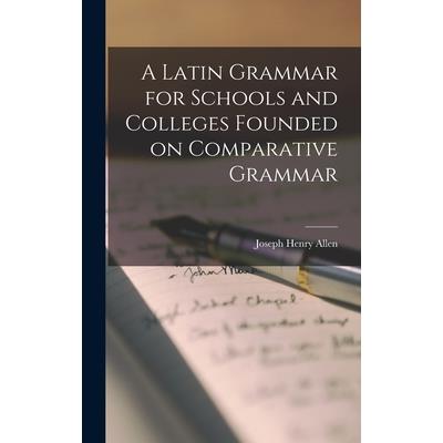 A Latin Grammar for Schools and Colleges Founded on Comparative Grammar | 拾書所