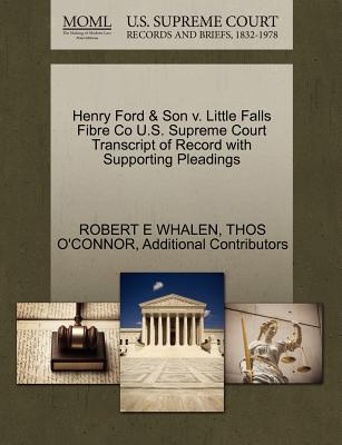 Henry Ford & Son V. Little Falls Fibre Co U.S. Supreme Court Transcript of Record with Supporting Pleadings