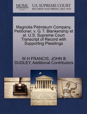 Magnolia Petroleum Company, Petitioner, V. G. T. Blankenship Et Al. U.S. Supreme Court Transcript of Record with Supporting Pleadings