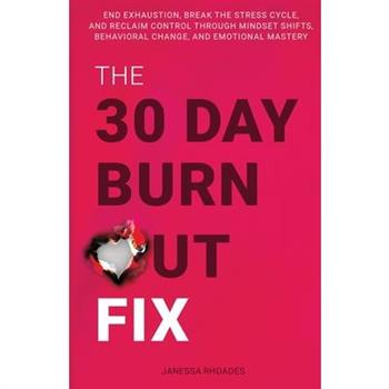 The 30-Day Burnout Fix