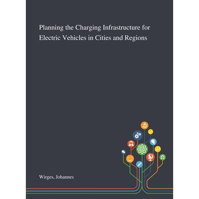 Planning the Charging Infrastructure for Electric Vehicles in Cities and Regions | 拾書所