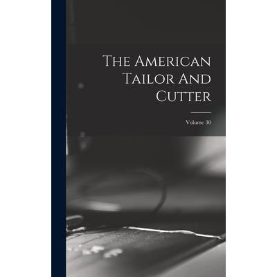 The American Tailor And Cutter; Volume 30