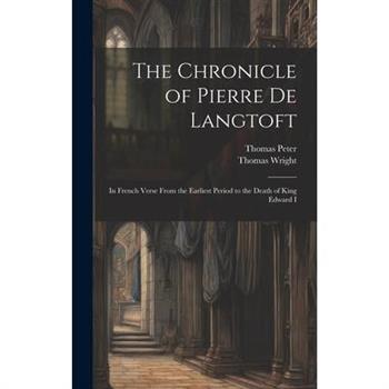 The Chronicle of Pierre De Langtoft