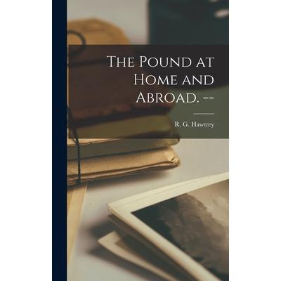 The Pound at Home and Abroad. --