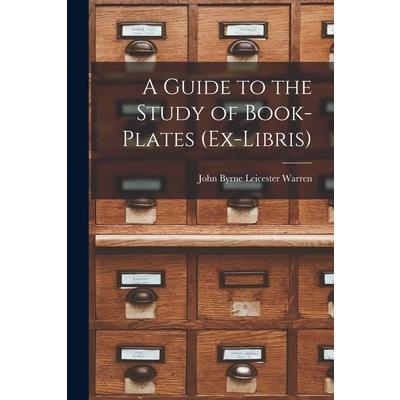 A Guide to the Study of Book-Plates (Ex-Libris)