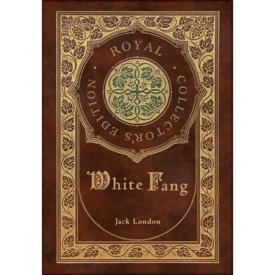 White Fang (Royal Collector’s Edition) (Case Laminate Hardcover with Jacket)