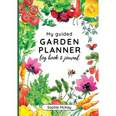 My Guided Garden Planner Log Book and Journal