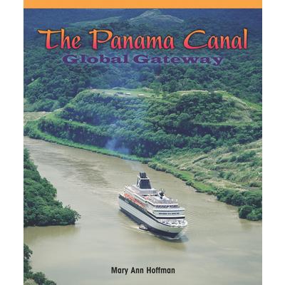 The Panama Canal: Global Gateway