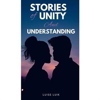 Stories of Unity and Understanding