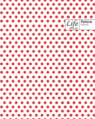 Life By Design Pattern NotebookWide Ruled Dotted Lines， 100 Sheets （Large 8 x 10 In） Red C