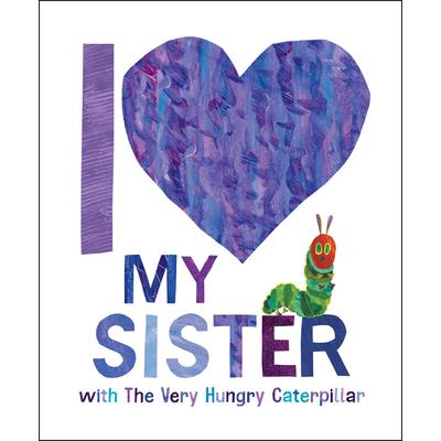 I Love My Sister with the Very Hungry Caterpillar