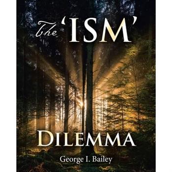 The ’Ism’ Dilemma