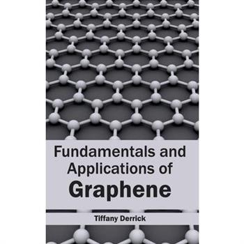 Fundamentals and Applications of Graphene