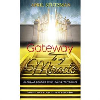 Gateway To My Miracle