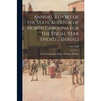 Annual Report of the State Auditor of North Carolina for the Fiscal Year Ended ... [serial]; 1937/1938