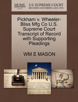 Pickham V. Wheeler-Bliss Mfg Co U.S. Supreme Court Transcript of Record with Supporting Pleadings
