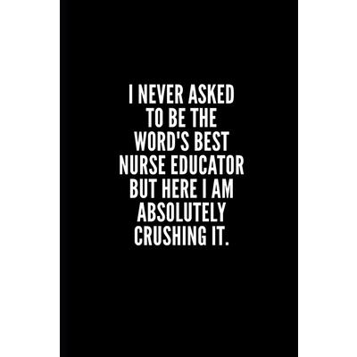 I never asked to be te word’s best nurse educator but here i am absolutely crushing it