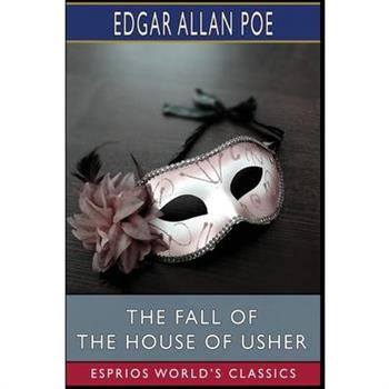 The Fall of the House of Usher (Esprios Classics)