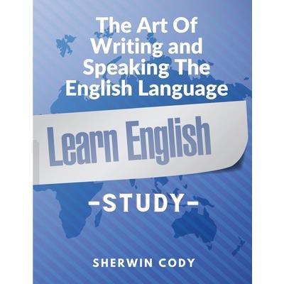 The Art Of Writing and Speaking The English Language | 拾書所