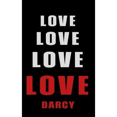 Love Love Love LOVE Darcy