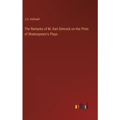 The Remarks of M. Karl Simrock on the Plots of Shakespeare’s Plays