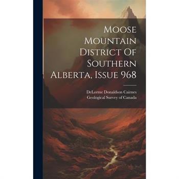 Moose Mountain District Of Southern Alberta, Issue 968