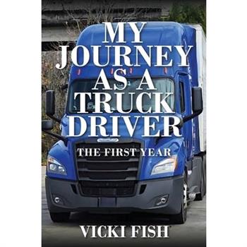 My Journey as a Truck Driver