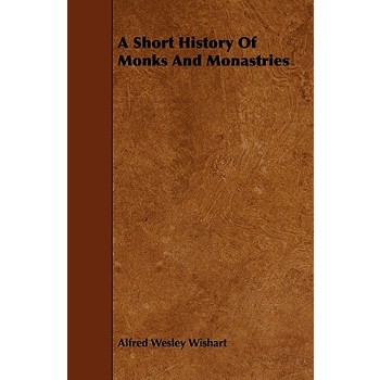 A Short History Of Monks And Monastries