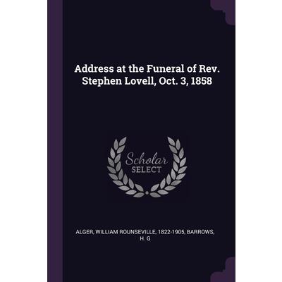 Address at the Funeral of Rev. Stephen Lovell, Oct. 3, 1858