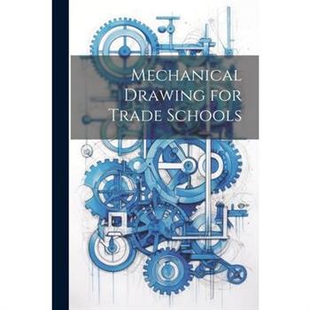 Mechanical Drawing for Trade Schools