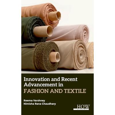 Innovation and Recent Advancement In Fashion and Textile
