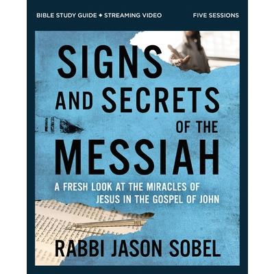 Signs and Secrets of the Messiah Bible Study Guide Plus Streaming Video