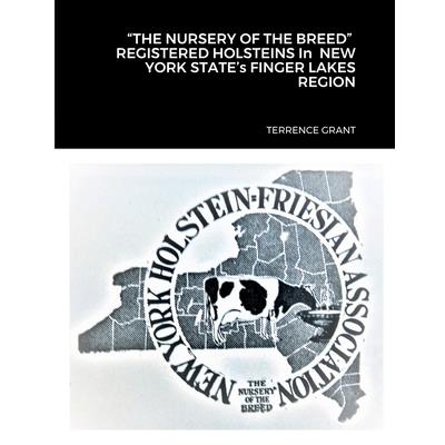THE NURSERY OF THE BREED REGISTERED HOLSTEINS In NEW YORK STATE’s FINGER LAKES REGION