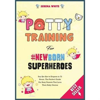Potty Training For Newborn Superheroes
