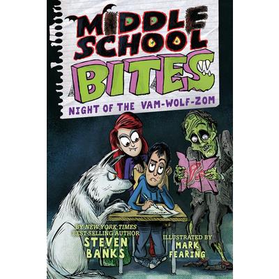 Middle School Bites: Night of the Vam-Wolf-Zom