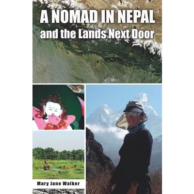 A Nomad in Nepal and the Lands Next Door