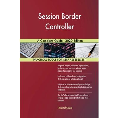 Session Border Controller A Complete Guide - 2020 Edition