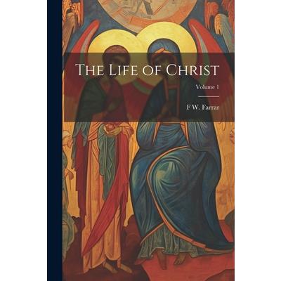 The Life of Christ; Volume 1 | 拾書所