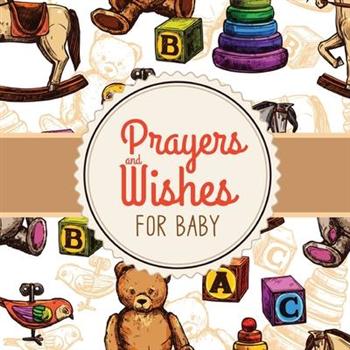 Prayers ＋ Wishes For BabyChildren’s Book - Christian Faith Based - I Prayed For You - Prayer Wish Keepsake