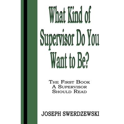 What Kind of Supervisor Do You Want to Be?