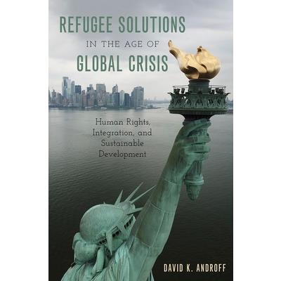 Refugee Solutions in the Age of Global Crisis