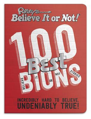 Ripley’s Believe It or Not! 100 Best Bions