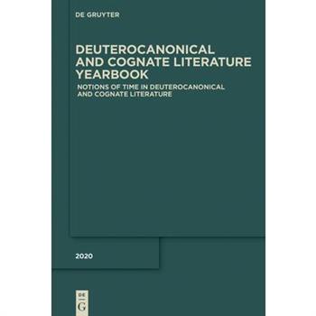 Notions of Time in Deuterocanonical and Cognate Literature