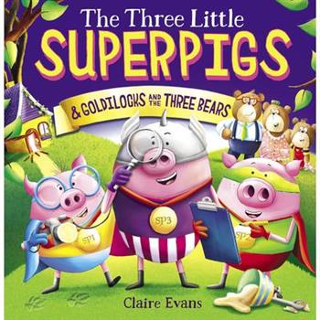The Three Little Superpigs and Goldilocks and the Three Bears