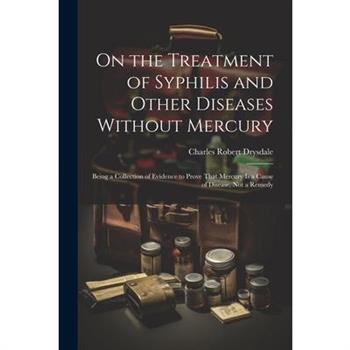 On the Treatment of Syphilis and Other Diseases Without Mercury